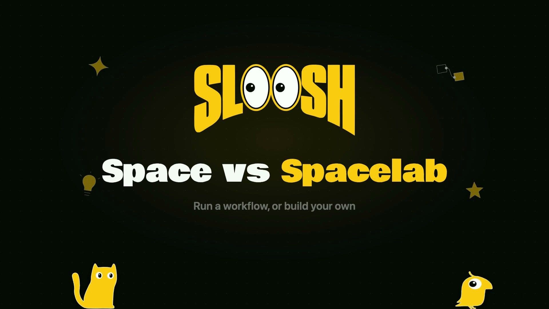 Sloosh title card reading Space vs Spacelab: run a workflow, or build your own